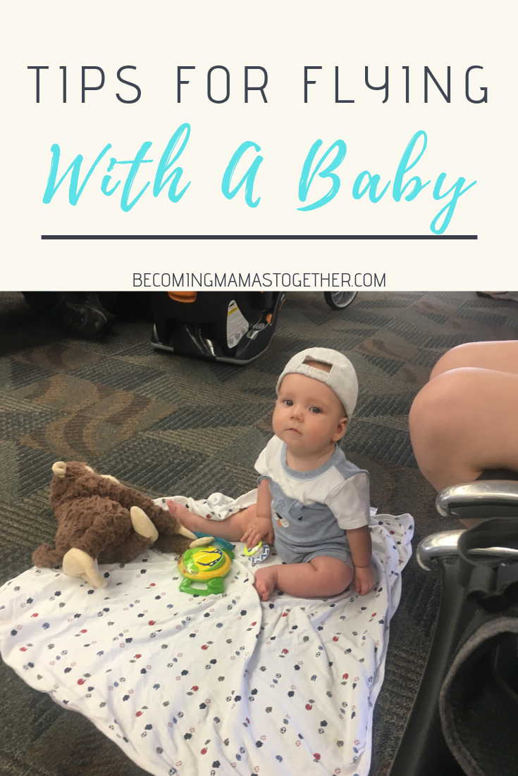 Tips For Flying With A Baby - Becoming Mamas Together